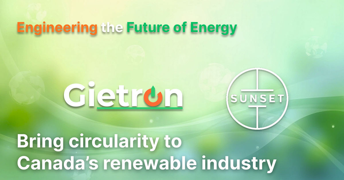Gietron and Sunset Renewables Announce Strategic Partnership to Bring True Circularity to Canada’s Renewable Industry